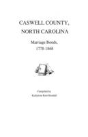 Caswell County, North Carolina, Marriage Bonds, 1778-1868