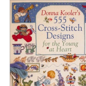 Donna Kooler's 555 Cross-Stitch Designs for the Young at Heart
