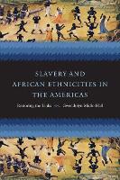 Slavery and African Ethnicities in the Americas