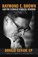 Raymond E. Brown and the Catholic Biblical Renewal