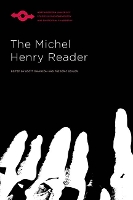 The Michel Henry Reader