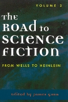 The Road to Science Fiction: From Wells to Heinlein