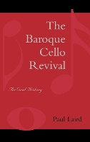 The Baroque Cello Revival