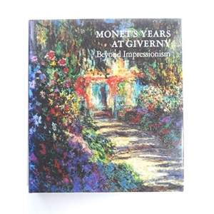 Monet's Years at Giverny: Beyond Impressionism