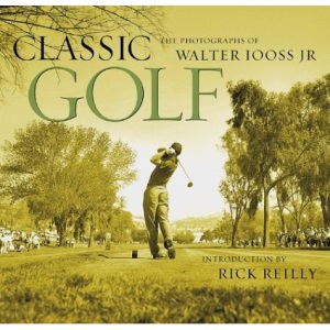 Classic Golf: The Photographs of Walter Iooss Jr.