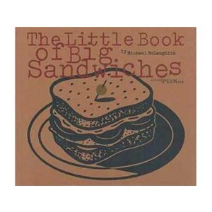 The Little Book of Big Sandwiches