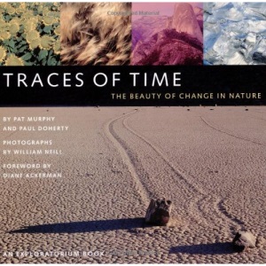 Traces of Time: The Beauty of Change in Nature (An Exploratorium Book)