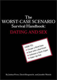 The Worst-case Scenario Survival Handbook: Dating and Sex