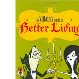 The Villain's Guide to Better Living