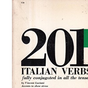 201 Italian Verbs (201 verbs series). Fully conjugated in all the tenses.