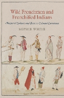 Wild Frenchmen and Frenchified Indians