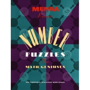 Number Puzzles for Math Geniuses (Mensa Publications Presents)