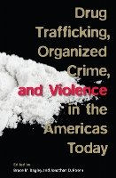 Drug Trafficking, Organized Crime, and Violence in the Americas Today