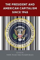 The President and American Capitalism Since 1945