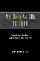 When Slavery Was Called Freedom