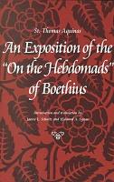An Exposition of the ""on the Hebdomads"" of Boethius