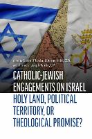 Catholic-Jewish Engagements on Israel