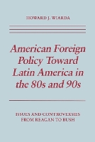 American Foreign Policy Toward Latin America in the 80s and 90s