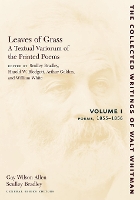 Leaves of Grass, a Textual Variorum of the Printed Poems: Volume I: Poems