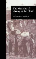 The Meaning of Slavery in the North