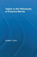 Topics in the Philosophy of Possible Worlds