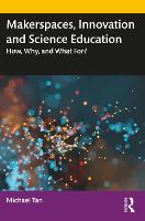 Makerspaces, Innovation and Science Education