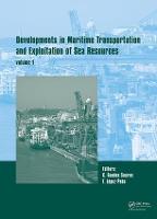 Developments in Maritime Transportation and Harvesting of Sea Resources (Volume 1)