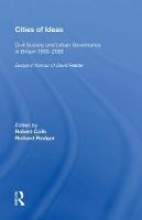 Cities of Ideas: Civil Society and Urban Governance in Britain 1800�2000