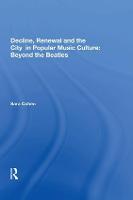 Decline, Renewal and the City in Popular Music Culture: Beyond the Beatles