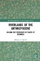 Riverlands of the Anthropocene