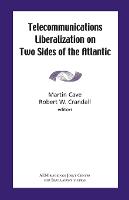 Telecommunications Liberalization on Two Sides of the Atlantic