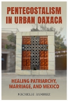 Pentecostalism in Urban Oaxaca
