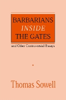 Barbarians inside the Gates and Other Controversial Essays
