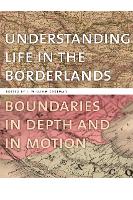 Understanding Life in the Borderlands