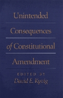 Unintended Consequences of Constitutional Amendment