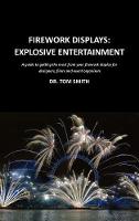 Firework Displays: Explosive Entertainment