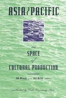 Asia/Pacific As Space of Cultural Production