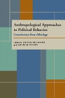 Anthropological Approaches to Political Behavior