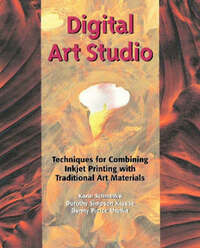 Digital Art Studio: Techniques for Combining Inkjet Printing with Traditional Art Materials