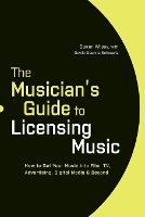 The Musician's Guide to Licensing Music