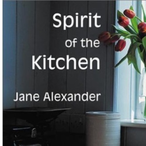 Spirit of the Kitchen (Spirit of the Home)