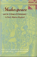 Shakespeare and the Culture of Christianity in Early Modern England