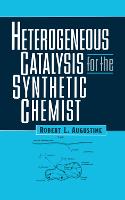 Heterogeneous Catalysis for the Synthetic Chemist