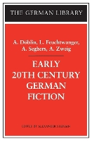 Early 20th-Century German Fiction: A. Döblin, L. Feuchtwanger, A. Seghers, A. Zweig