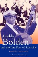 Buddy Bolden and the Last Days of Storyville
