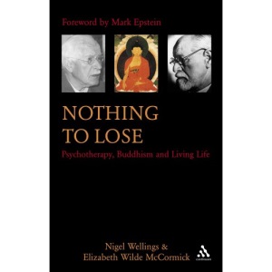 Nothing to Lose: Psychotherapy, Buddhism and Living Life