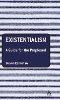 Existentialism: A Guide for the Perplexed