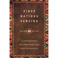 First Nations Version – An Indigenous Translation of the New Testament