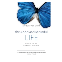 The Good and Beautiful Life