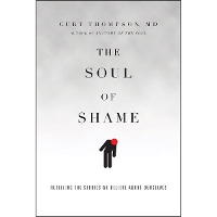 The Soul of Shame – Retelling the Stories We Believe About Ourselves